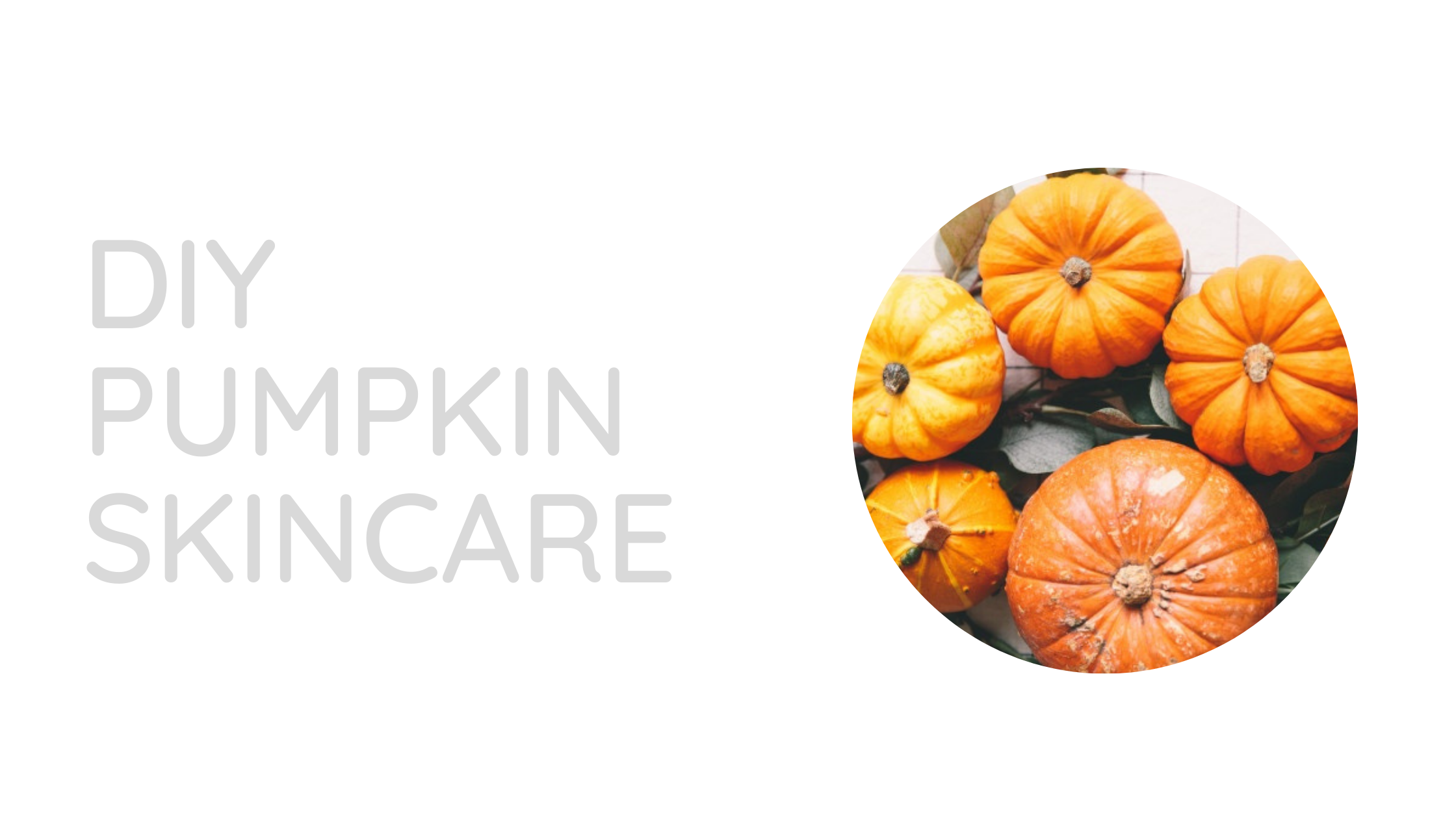 DIY pumpkin skincare for Autumn 