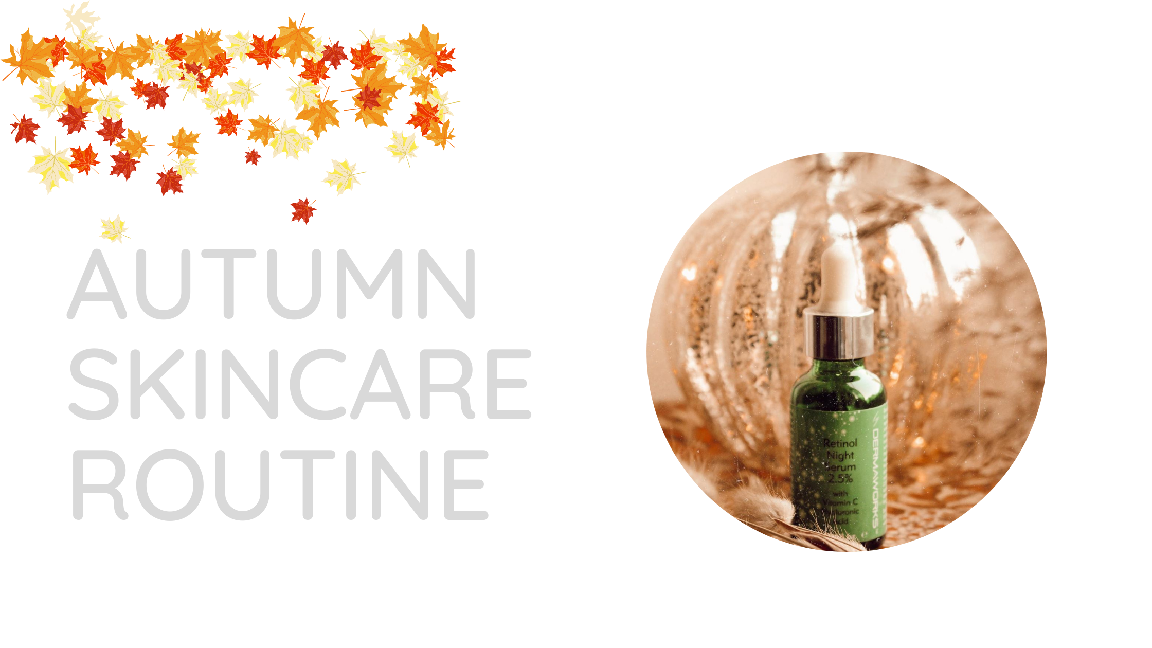 Autumn skincare routine - Dermaworks