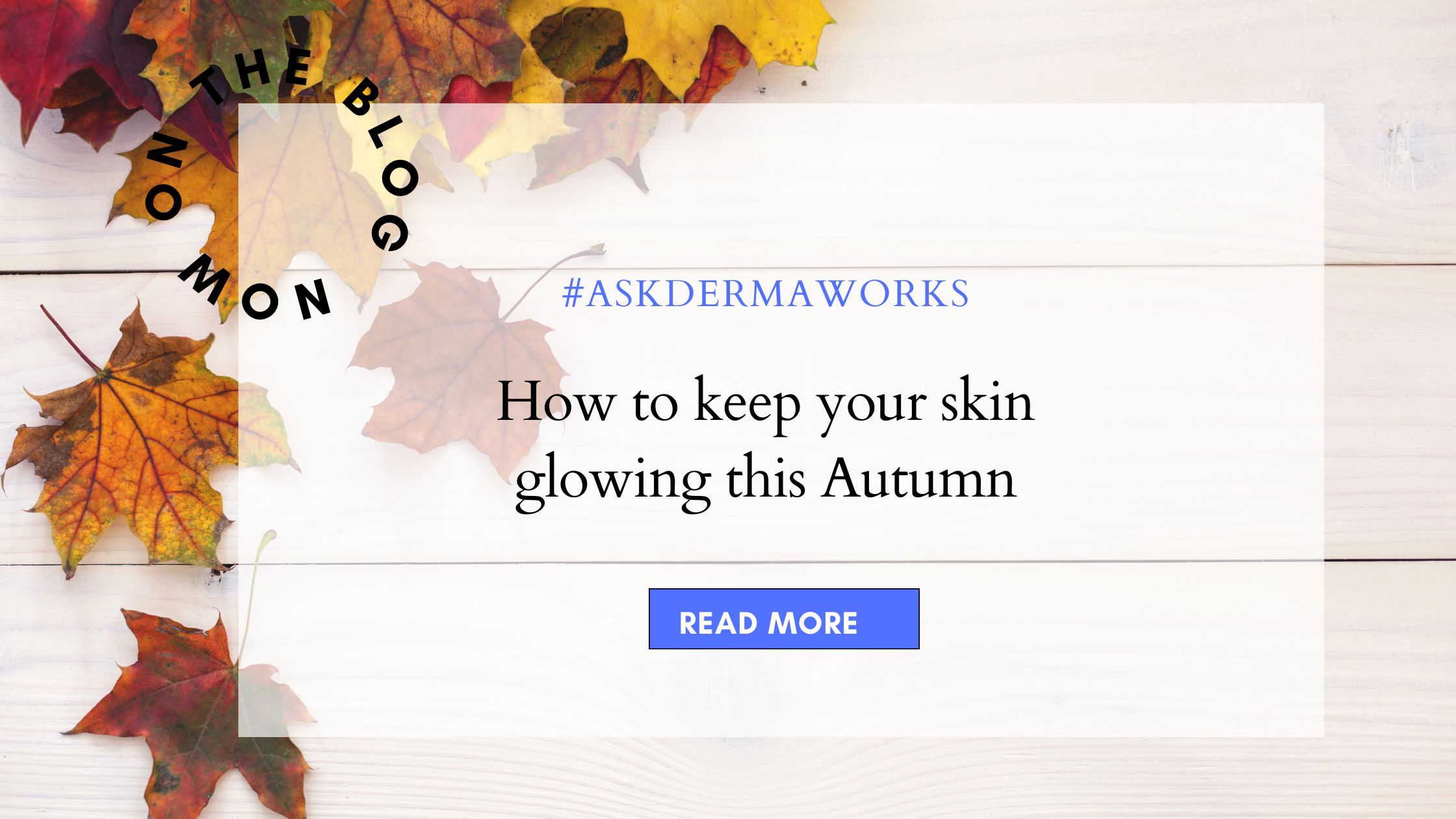 How to keep your skin glowing and hydrated during Autumn