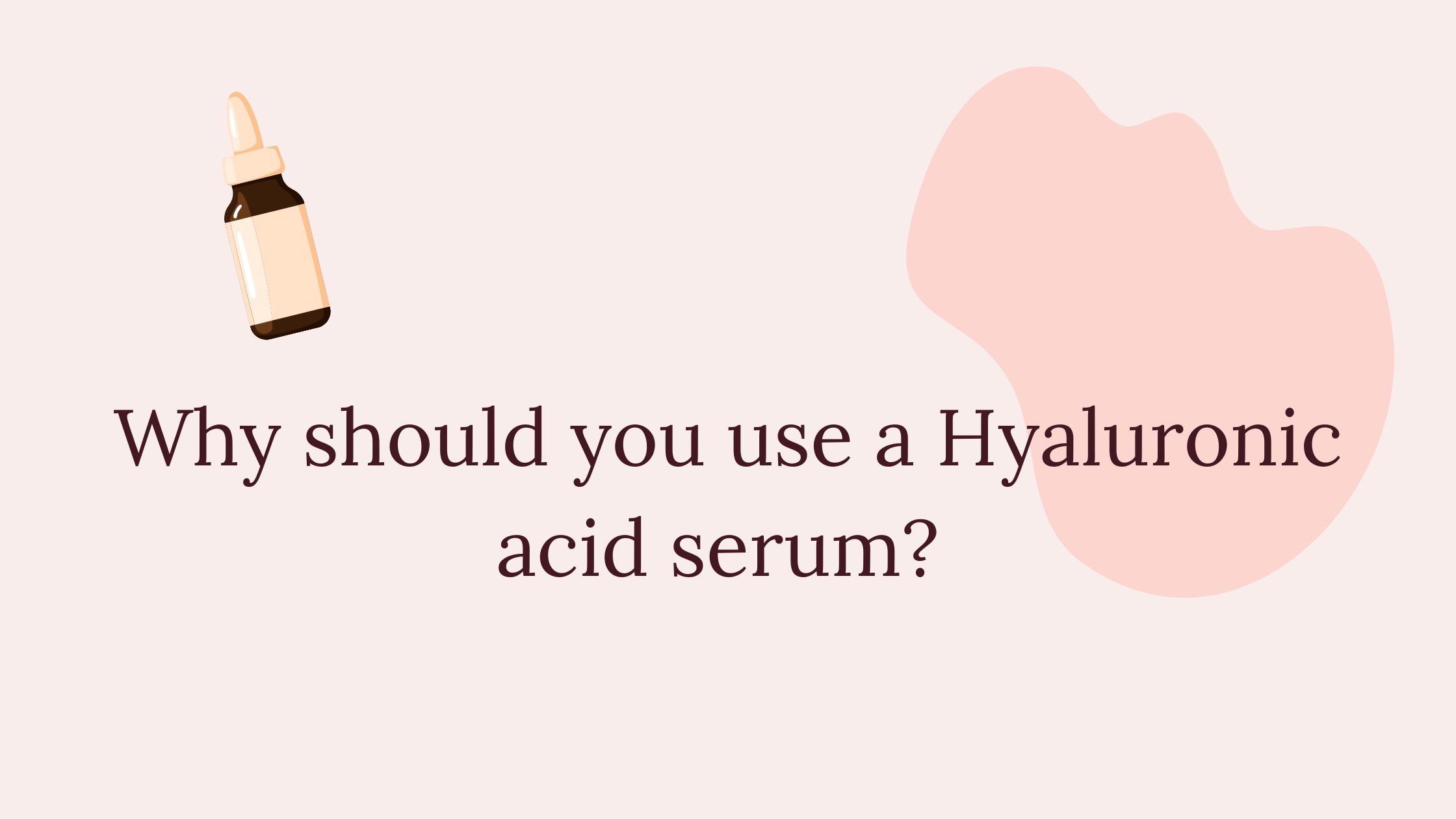 Why should you use a hyaluronic acid serum? 