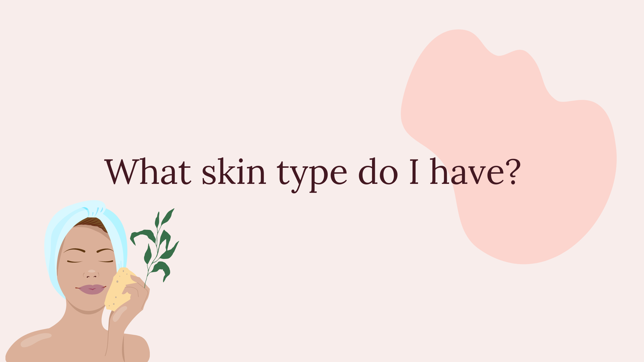 Why skin type do I have? 