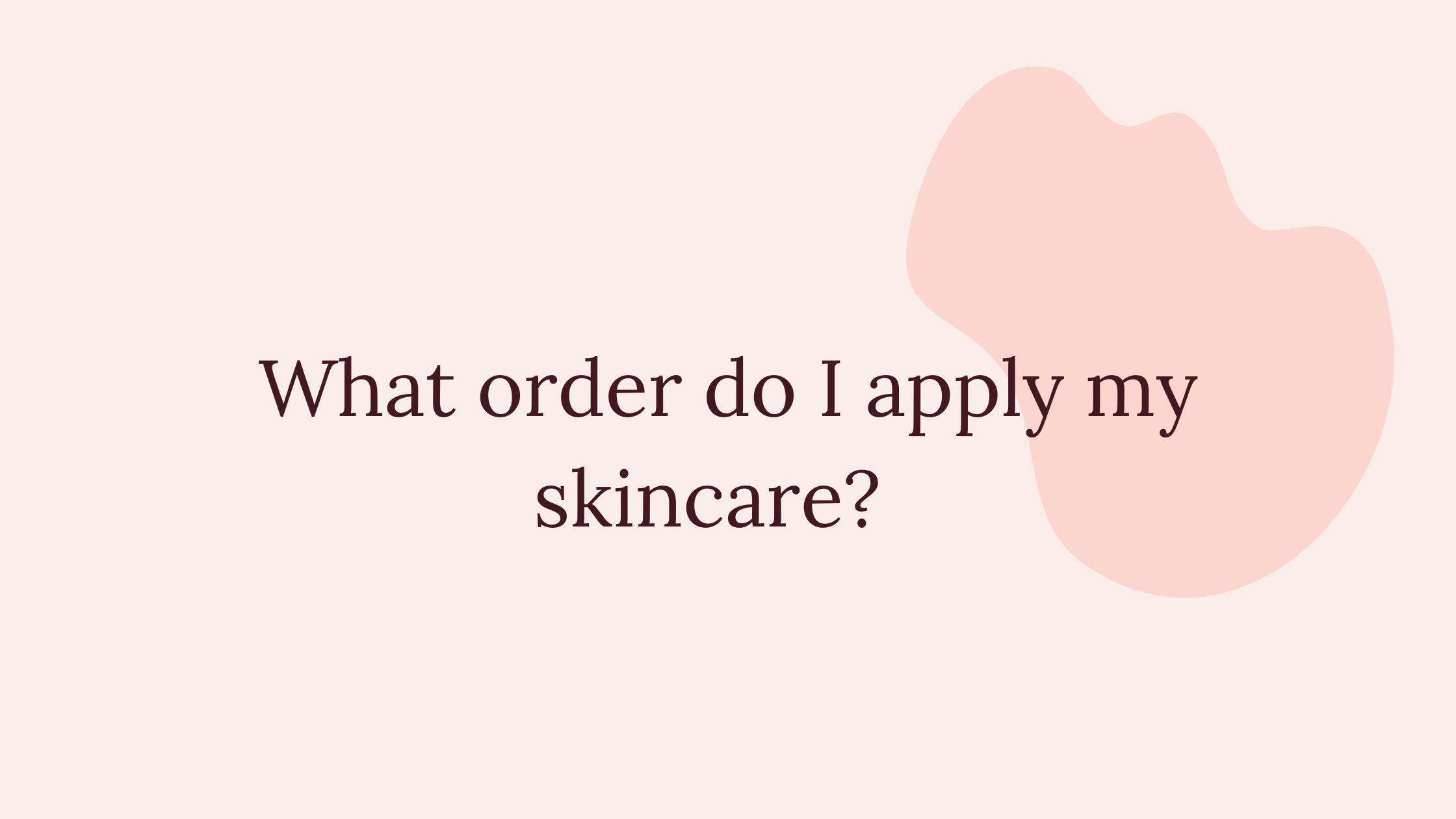 When It Comes To Anti-Ageing, Is There A Correct Order To Apply Skincare?