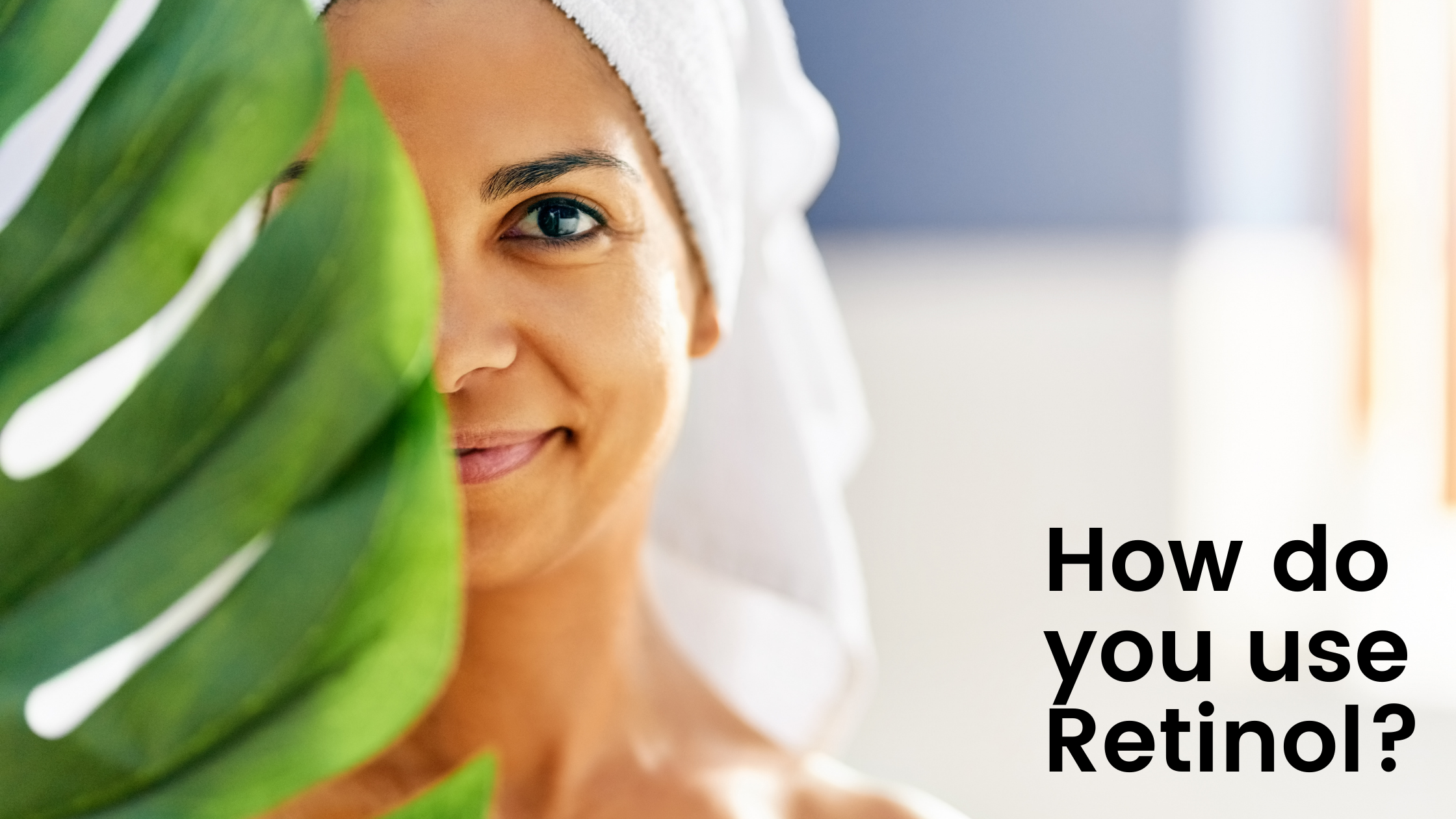 How do you apply Retinol?