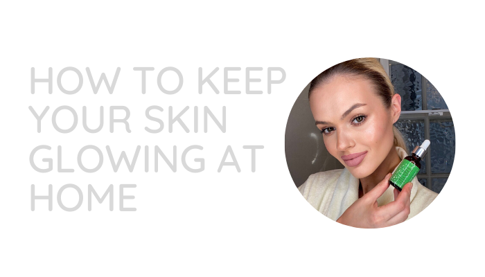 how to keep your skin glowing at home 